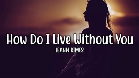 how do i breathe without you song|how do i live rimes.